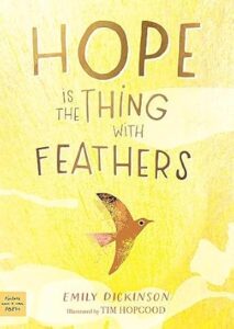 Cover art for Hope is the Thing with Feathers by Emily Dickinson, illustrated by Tim Hopgood (Paw Prints Publishing)