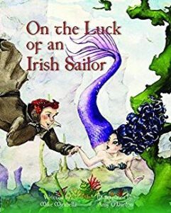 Cover art for On the Luck of an Irish Sailor, by Mike Mirabella; illustrated by Amy O’Hanlon (Mirabella Books with Songs)