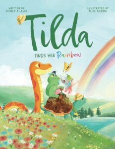 Cover art for Tilda Finds Her Rainbow by Nicola A Lewis, Illustrated by Alice Pieroni (Bear With Us)