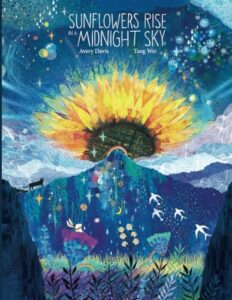 Cover art for Sunflowers Rise in a Midnight Sky by Avery Davis, Illustrated by Tang Wei (BookBaby)