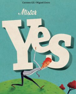 Cover art for Mister Yes, by Carmen Gil; illustrated by Miguel Cerro (Cuento De Luz)