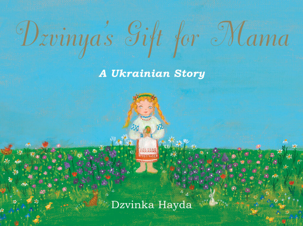 The cover of Dzvinya's Gift for Mama by Dzvinka Hayda