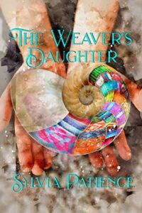 Cover art for The Weaver's Daughter, by Sylvia Patience (Self-Published)