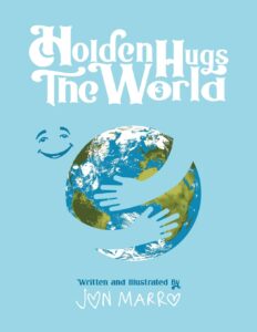 Cover art for Holden Hugs the World, written and illustrated by Jon Marro (Worlds Within Books)