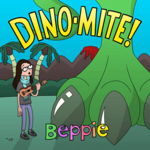 Cover art for Dino-Mite!, words and music by Beppie and Justin “Dunna” McDonough; illustrated by Robyn Slack (Beppie Music)