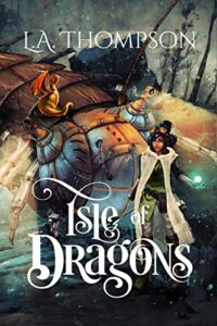 Cover art for Isle of Dragons, by L. A. Thompson (Self-Published)