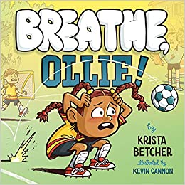 Cover art for Breathe, Ollie!, by Krista Betcher; illustrated by Kevin Cannon (Beaver’s Pond Press)