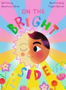 Cover art for On the Bright Side by Anastasia Difino, Illustrated by Taylor Barron (Self-Published)