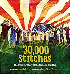 Cover art for 30,000 Stitches: The Inspiring Story of the National 9/11 Flag, by Amanda Davis; illustrated by Sally Wern Comport (Worthy Kids)